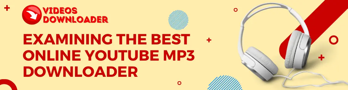 Examining The Best Online Youtube MP3 Downloader